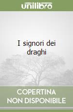 I signori dei draghi libro