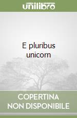 E pluribus unicorn libro