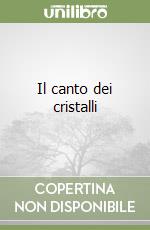 Il canto dei cristalli libro