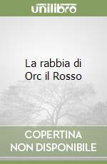 La rabbia di Orc il Rosso libro
