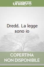 Dredd. La legge sono io libro