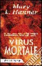 Virus mortale libro