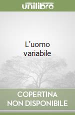 L'uomo variabile