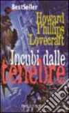 Incubi dalle tenebre libro di Lovecraft Howard P.