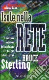 Isole nella rete libro di Sterling Bruce