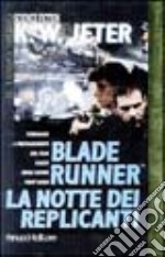 Blade Runner. La notte dei replicanti