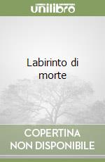 Labirinto di morte libro