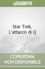 Star Trek. L'attacco di Q libro