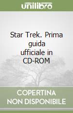 Star Trek. Prima guida ufficiale in CD-ROM libro