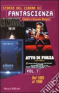 Storia del cinema di fantascienza. Vol. 7: Dal 1985 al 1990. libro