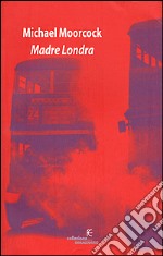 Madre Londra libro