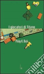 I giocatori di Titano libro