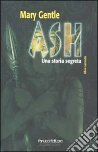 Ash. Una storia segreta. Vol. 2 libro