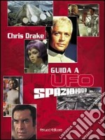 Guida a UFO e Spazio 1999 libro