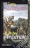 L'Ordine Imperiale libro di Goodkind Terry