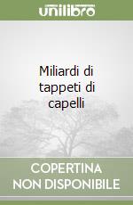 Miliardi di tappeti di capelli libro