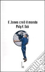 E Jones creò il mondo libro