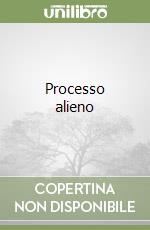 Processo alieno libro