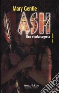 Ash. Una storia segreta. Vol. 1 libro