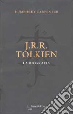 J.R.R. Tolkien. La biografia libro