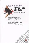 Maneggiare con cura. Antologia di racconti libro