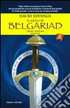 Il ciclo di Belgariad. Vol. 1: Il segno della profezia-La regina della stregoneria libro