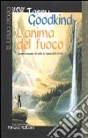 L'anima del fuoco libro di Goodkind Terry