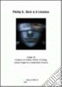 Philip K. Dick e il cinema libro