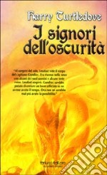 I Signori dell'oscurità. La guerra dei regni. Vol. 4 libro