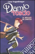 Il sigillo di Zánter. Damlo il roscio libro usato