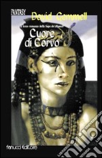 Cuore di corvo. La saga dei Rigante. Vol. 3 libro