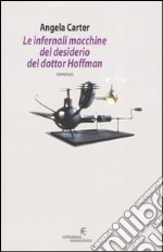 Le infernali macchine del desiderio del dottor Hoffman libro