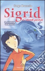 Il grande serpente. Sigrid e i mondi perduti libro