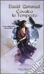 Cavalca la tempesta. La saga dei Rigante. Vol. 4 libro