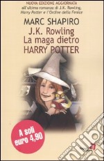 J. K. Rowling. La maga dietro Harry Potter libro