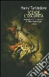 Scende l'oscurità. La guerra dei regni. Vol. 2 libro di Turtledove Harry