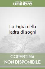 La Figlia della ladra di sogni libro