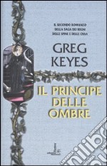 Il principe delle ombre. Saga dei regni delle spine e delle ossa. Vol. 2 libro