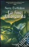 La fine dell'oscurità libro di Turtledove Harry