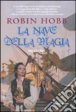 La nave della magia. I mercanti di Borgomago. Vol. 1 libro