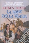 La nave della magia. I mercanti di Borgomago. Vol. 1 libro