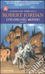 L'occhio del mondo. La ruota del tempo. Vol. 1 libro