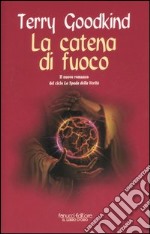 La spada della verità. Vol. 9: La catena di fuoco libro