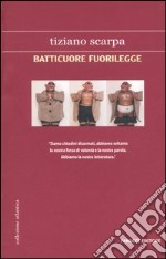 Batticuore fuorilegge libro