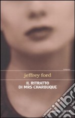 Il ritratto di Mrs Charbuque libro