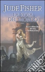 La Rosa del mondo. La pietra d'oro. Vol. 3 libro