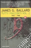 Tutti i racconti. Vol. 2: (1963-1968) libro