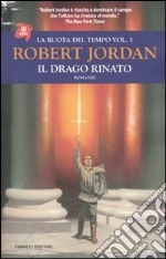 Il drago rinato. La ruota del tempo. Vol. 3 libro