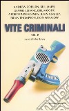 Vite criminali. Vol. 2 libro