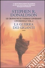 La Guerra dei giganti. Le cronache di Thomas Covenant l'incredulo. Vol. 2 libro